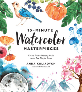 15 Minute Watercolor Masterpieces by Anna Koliadych