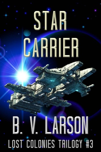 Lost Colonies Star Carrier B V Larson 03