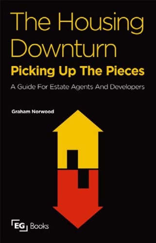The Housing Downturn Picking up the Pieces   A Guide for Estate Agents and Devel