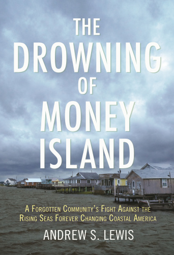 The Drowning of Money Island by Andrew S  Lewis