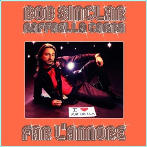 Bob Sinclar & Raffaella Carrà - Far L'amore (2011).mp3 - 320 Kbps