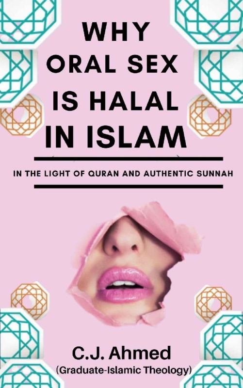 Why Oral Sex is Halal in Islam In the Light of Quran and Authentic Sunnah