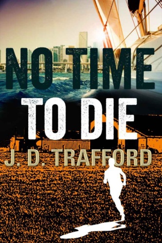 No Time to Die by J  D  Trafford
