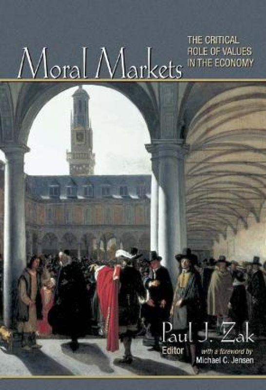 Moral Markets The Critical Role of Values in the Economy