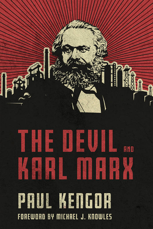 The Devil and Karl Marx Communism's Long March of Death, Deception, and Infiltration
