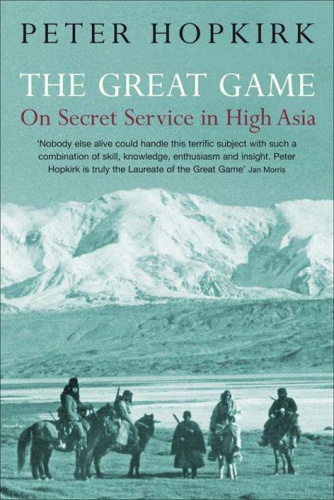 The Great Game On Secret Service in High Asia   Peter Hopkirk