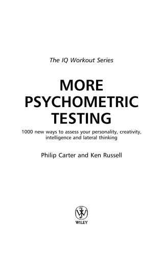 More Psychometric Testing 1000 New Ways to Assess Your Personality, Creativity, Intelligence and ...
