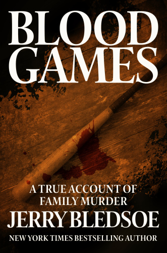 Blood Games A True Account of Family Murder by Jerry Bledsoe