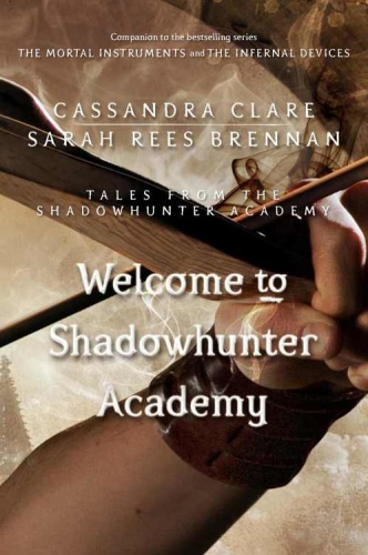 Welcome to Shadowhunter Academy   Cassandra Clare