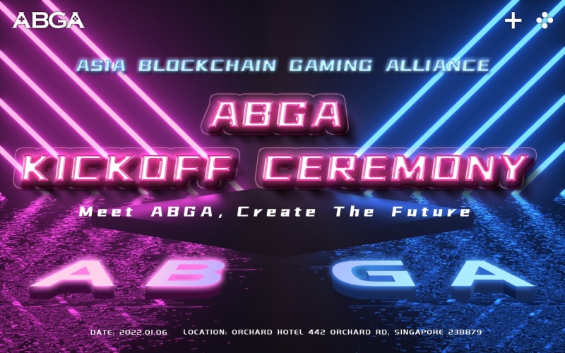 “Meet ABGA, Create the Future”- Asia Blockchain Game Alliance (ABGA) Kickoff Ceremony Successfully Held in Singapore on 6 January 2022