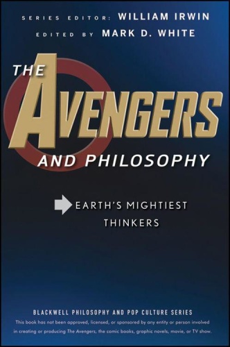 The Avengers and Philosophy by William Irwin, Mark D White
