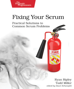 Fixing Your Scrum  Practical Solutions to Common Scrum Problems