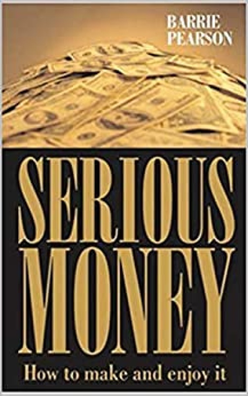 Serious Money How to Make and Enjoy It DtFsZNSU_t