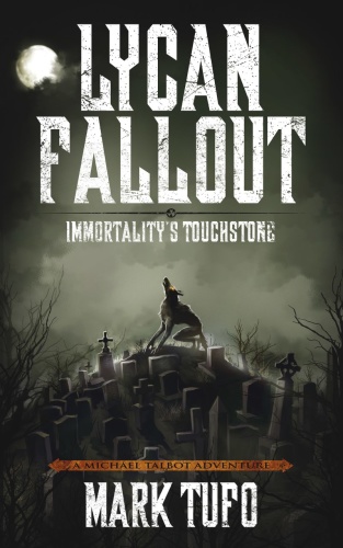 Lycan Fallout 04 Immortality's Touchstone   Mark Tufo
