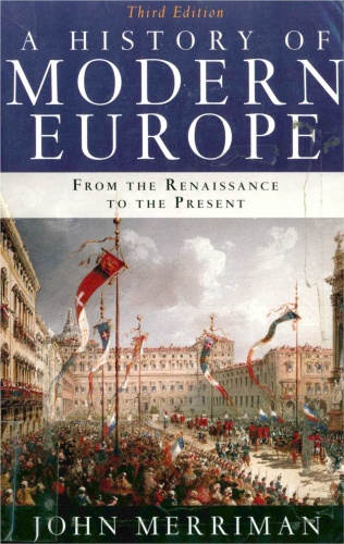 A History of Modern Europe From the Renaissance to the Present