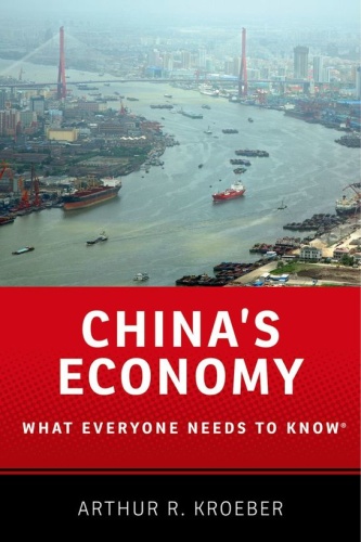 China's Economy What Everyone Needs to Know by Arthur R Kroeber