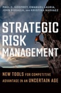 Strategic Risk Management  New Tools for Competitive Advantage in an Uncertain Age