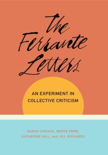 The Ferrante Letters  An Experiment in Collective Criticism