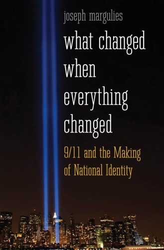 What Changed When Everything Changed 911 and the Making of National Identity