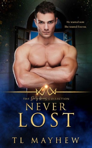 Never Lost (The Dirty Heroes Co   TL Mayhew