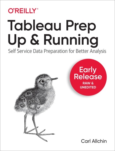 Tableau Prep Up & Running (Early Release)