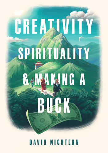 Creativity, Spirituality, and Making a Buck by David Nichtern