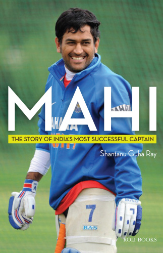 Mahi The Story of India's Most Successful Captain