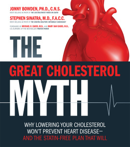The Great Cholesterol Myth Why Lowering Your Cholesterol Won't Prevent Heart Disease by Jonny Bo...
