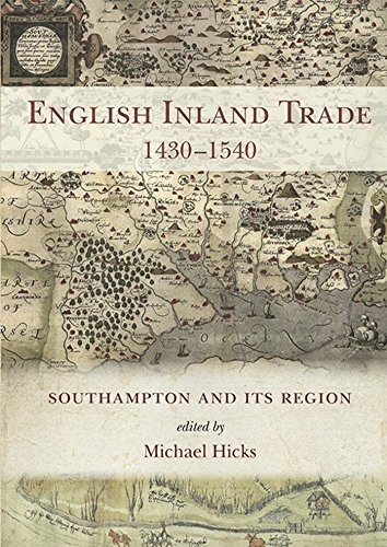 English Inland Trade     South&ton and its region 1430 (1540)