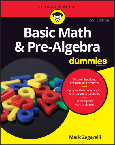 Basic Math and Pre Algebra For Dummies, 2nd Edition