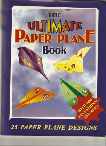 The Ultimate Paper Plane Book 25 Paper Plane Designs