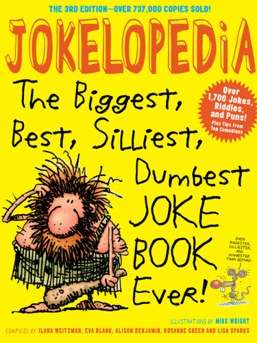 Jokelopedia The Biggest, Best, Silliest, Dumbest Joke Book Ever!