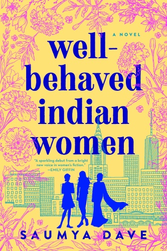 Well Behaved Indian Women by Saumya Dave