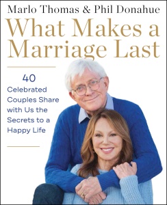 What Makes a Marriage Last 40 Celebrated Couples Share with Us the Secrets to a