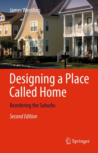 Designing a Place Called Home - Reordering the Suburbs, 2nd Edition