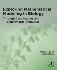 Exploring Mathematical Modeling in Biology Through Case Studies and Experimental