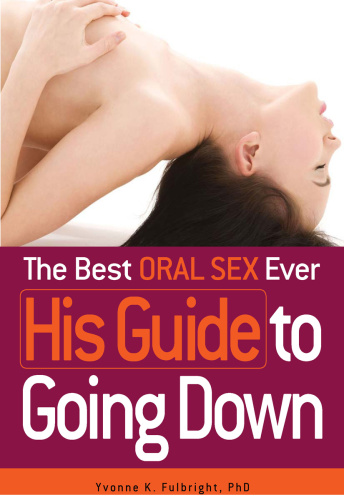 The Best Oral Sex Ever   His Guide to Going Down