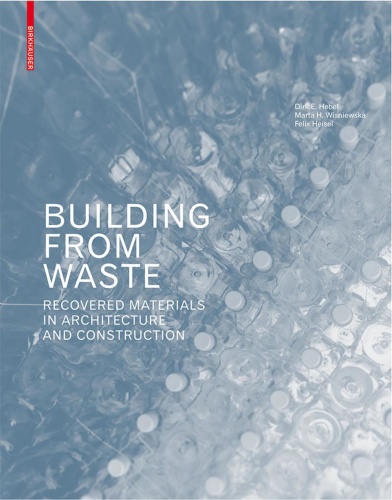 Building from Waste   Recovered Materials in Architecture and Construction