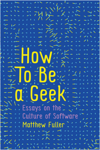 How to Be a Geek   Essays on the Culture of Software
