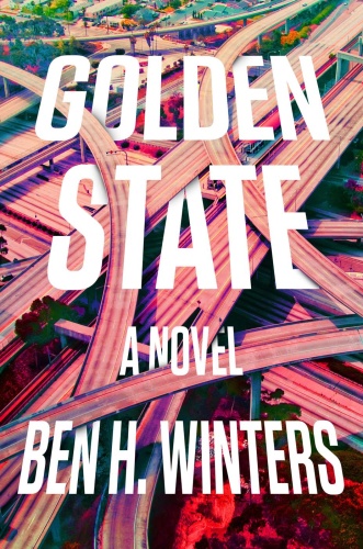 Golden State Ben H Winters