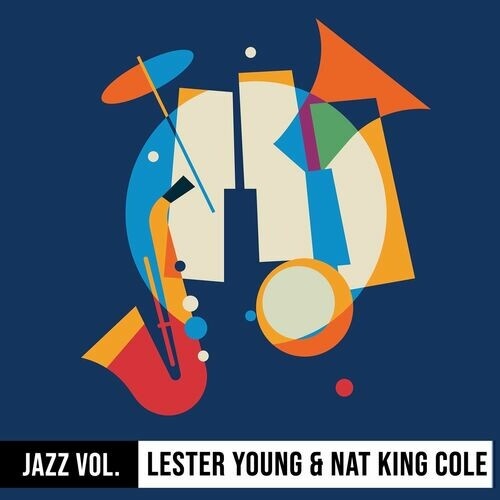 Nat King Cole Jazz Volume_ Lester Young Nat King Cole 2022 Mp3 320kbps PMEDIA
