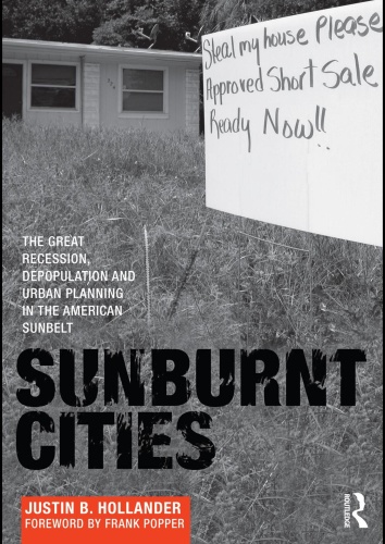 Sunburnt Cities The Great Recession, Depopulation and Urban Planning in the Amer