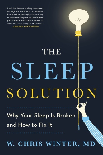 The Sleep Solution Why Your Sleep is Broken and How to Fix It