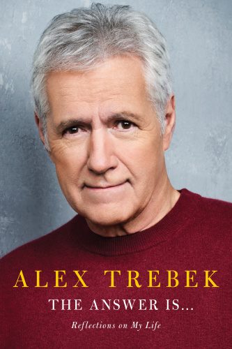 The Answer Is Reflections on My Life by Alex Trebek