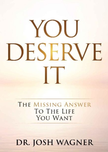You Deserve It   The Missing Answer To The Life You Want