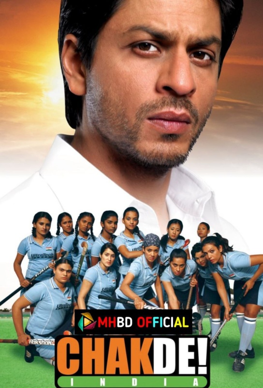 Chak De! India (2007) Hindi Movie WEB-DL 480p & 720p & 1080p Click to Download [mhbd.xyz]