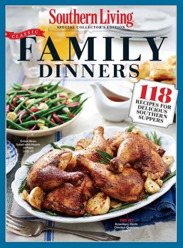 Southern Living Classic Family Dinners   118 Recipes for Delicious Southern Supp