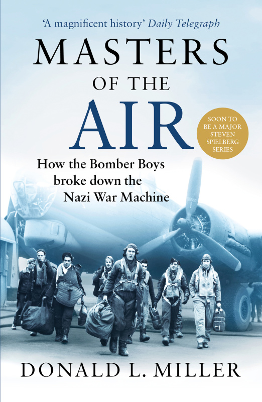 Masters of the Air How The Bomber Boys Broke Down the Nazi War Machine NKbqM2ov_t