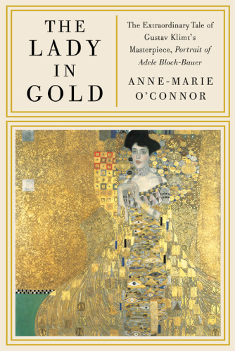 The Lady in Gold by Anne Marie O'Connor