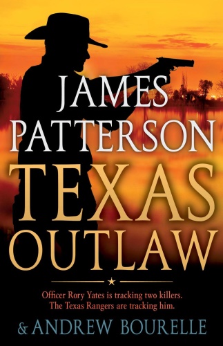 04 TEXAS OUTLAW by James Patterson and Andrew Bourelle
